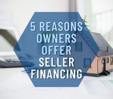 5 Reasons Owners Offer Seller Financing, Owner Financing